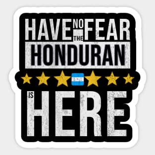 Have No Fear The Honduran Is Here - Gift for Honduran From Honduras Sticker